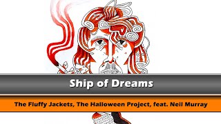 Ship of Dreams - The Fluffy Jackets &amp; The Halloween Project, ft. Neil Murray