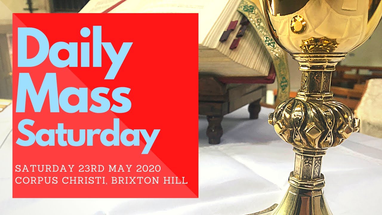 Catholic Holy Mass Saturday 23rd May 2020 YouTube