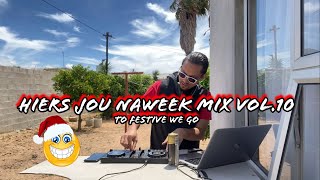 DJ KMA CPT - Hiers Jou Naweek Mix Vol.10 2024 [Festive Fever Remixes] November To December