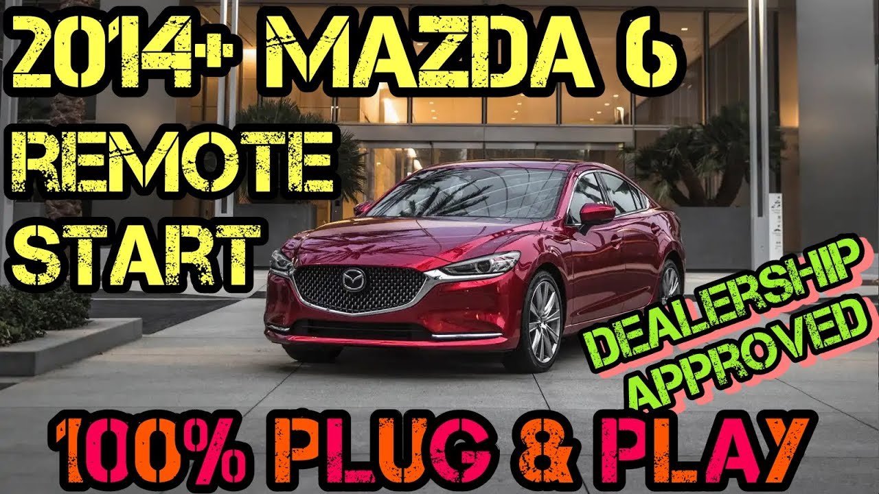 2014+ Mazda 6 100% Plug & Play Remote Start Kit - FULL INSTALL - YouTube