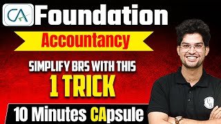 Simplify BRS with this 1 Trick- 10 Minutes Capsule | CA Foundation | #Accountancy 🔥