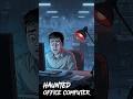 Office Night Shift Ka Raaz 😨 - Haunted Computer Horror Story (Hindi) | Dead Employees