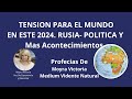 Tension para el mundo en este 2024 rusia politica y masprofecias de moyra victoria mrdium