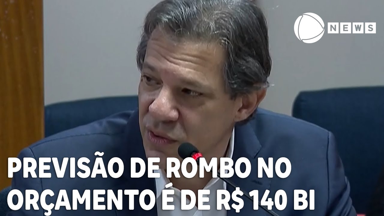 Previsão de rombo no orçamento é de R$ 140 bilhões