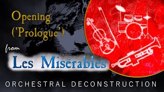 Orchestral Deconstruction - Opening (&#39;Prologue&#39;) from Les Misérables