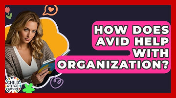 How Does AVID Help With Organization? - Child Welfare Network