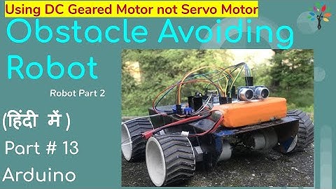 Obstacle Avoiding Robot  using Arduino |Robot Part 2| |Part# 13|Arduino Series