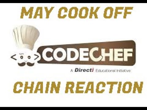 CODECHEF : MAY COOK OFF 2019 : CHAIN REACTION PROBLEM SOLUTION