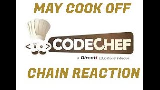 CODECHEF : MAY COOK OFF 2019 : CHAIN REACTION PROBLEM SOLUTION