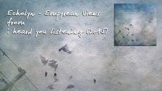 Echolyn - Empyrean Views (HD) lyrics in video
