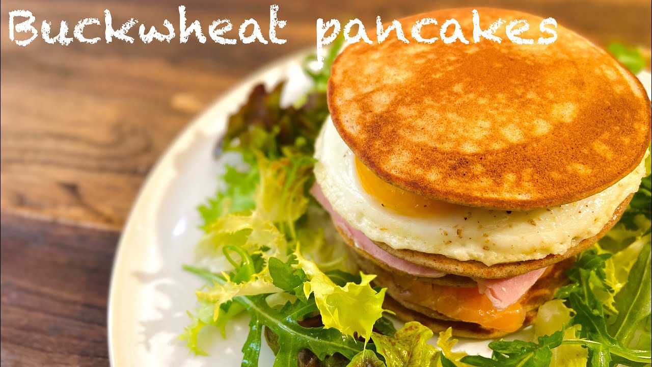 幸せのブランチ そば粉のパンケーキ ガレット風 グルテンフリー Buckwheat Pancakes Pancakes Au Sarrasin Youtube