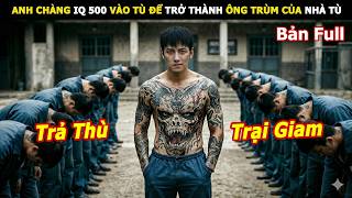 [Review Phim] Anh Chàng IQ 500 Vào Tù Để Trở Thành Ông Trùm Của Nhà Tù | Review Phim Hàn Hay