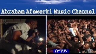 Abraham Afewerki Semai - (Official) Live Video