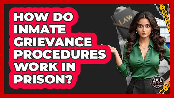 How Do Inmate Grievance Procedures Work In Prison? - Jail & Prison Insider
