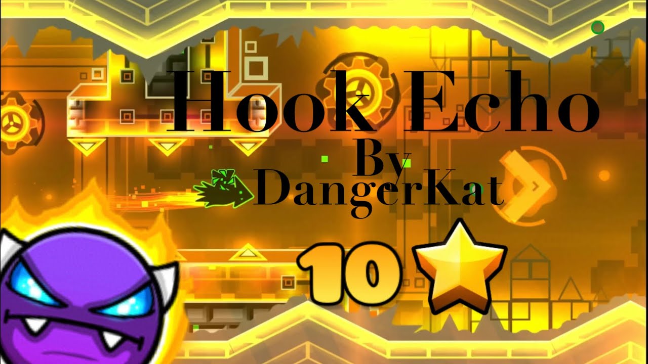 Hook Echo by DangerKat 100% (Epic Featured) (10 Star) Geometry Dash
