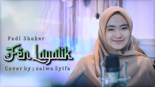 Fen Layalik Fadl Shaker - Salwa Syifa (Cover)