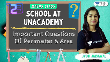 School At Unacademy | Important Questions Of Perimeter & Area | Jyoti Jaisawal
