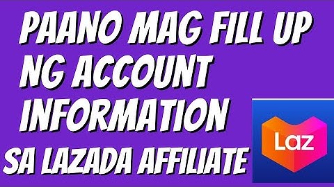 Paano mag fill up ng account information sa Lazada Affiliate