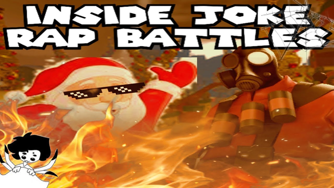 Inside Joke Rap Battles: Santa Claus vs. Pyro (TF2) [REUPLOADED] - YouTube