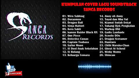 Sanca Records - Kumpulan Cover Lagu Soundtrack Terbaik (Full Album)