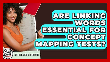 Are Linking Words Essential For Concept Mapping Tests? - Ninth Grade Starter Guide