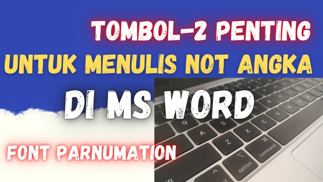 MENULIS NOT ANGKA DI WORD Tutorial Menulis Not Angka Di Word Font