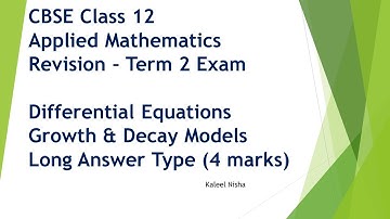 Differential Equations|Growth & Decay models |Important Questions|Term 2 Exam Class 12 Applied Maths