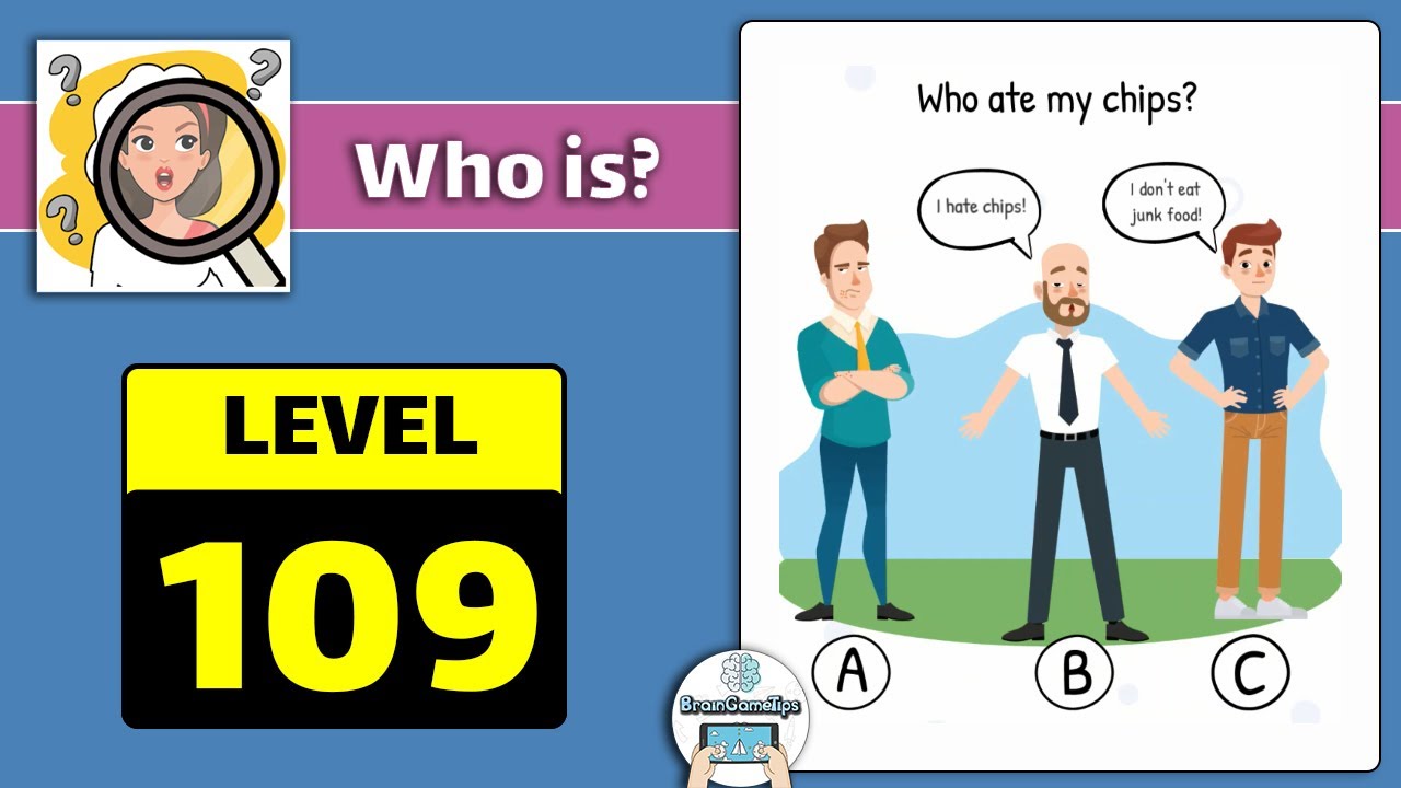 Who is? Brain Teaser & Riddles - Level 109 Who Ate My Chips Answer