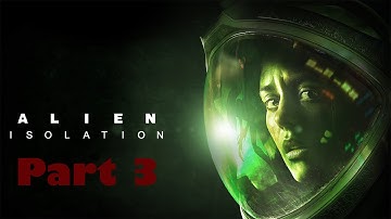 Alien Isolation | Part 3 | How to throw a flare!