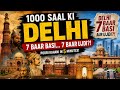 Delhi 7 Baar Basi Aur 7 Baar Ujdi?! 😱 | 1000 Saal Ki Kahani | India's Most Battle-Hardened City!