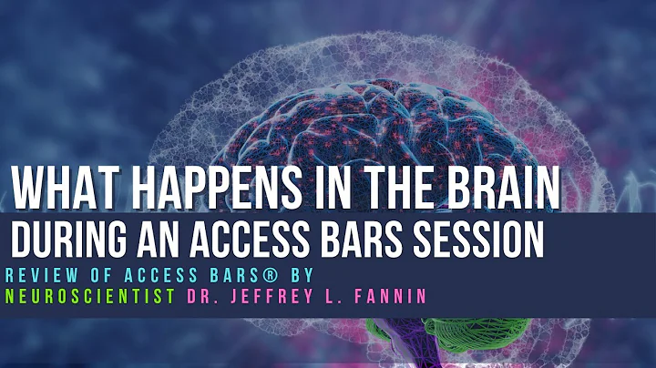 Review of Access Bars by Neuroscientist Dr. Jeffrey L. Fannin