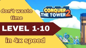 CONQUER THE TOWER 2 | LEVELS 1-10 | 4X SPEED | #conquerthetower2 #offlinegame