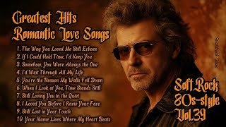 Greatest Hits 80s 90s Romantic Love Soft Rock Ballads A Lifetime Of Love Vol 39