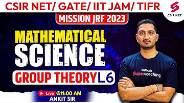 CSIR NET Dec 2023 | GATE 2024 | Mathematical Science | Group Theory 6 | IIT JAM | TIFR | Ankit Sir