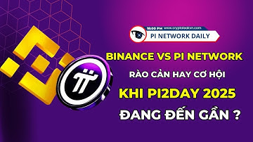 Binance VS Pi Network Rào Cản Hay Cơ Hội Khi Pi2Day 2025 Đang Đến Gần
