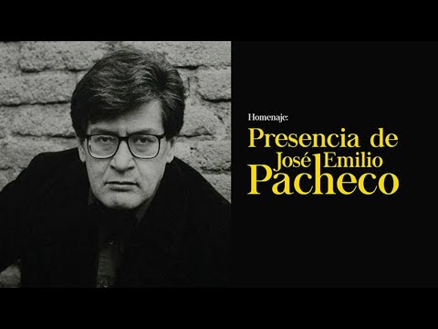 Homenaje: Presencia de José Emilio Pacheco