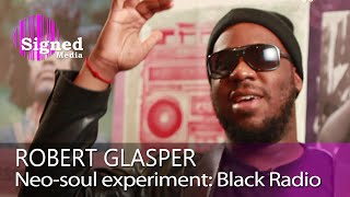 Robert Glasper replies, "What Happened to Neo Soul?"