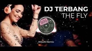 DJ KU INGIN TERBANG BERSAMAMU - DJ TERBANG THE FLY VIRAL TIKTOK FULL BASS 2023 - WisoN Remix