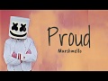 Marshmello - Proud (Lyric Video) NEW RELEASE