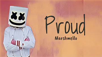 Marshmello - Proud (Lyric Video) NEW RELEASE