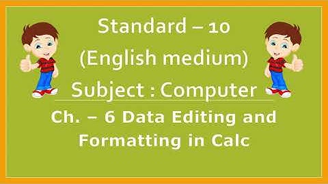 Std. - 10 || Computer || Ch. - 6 || Data Editing and Formatting in Calc (English Medium) || GSEB