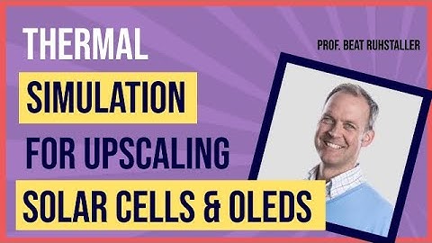 How to Perform Thermal Simulations for Upscaling OLED Displays and Solar Cells Using Laoss.
