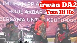 Tum  Hi Ho - Irwan DA2 live Jember