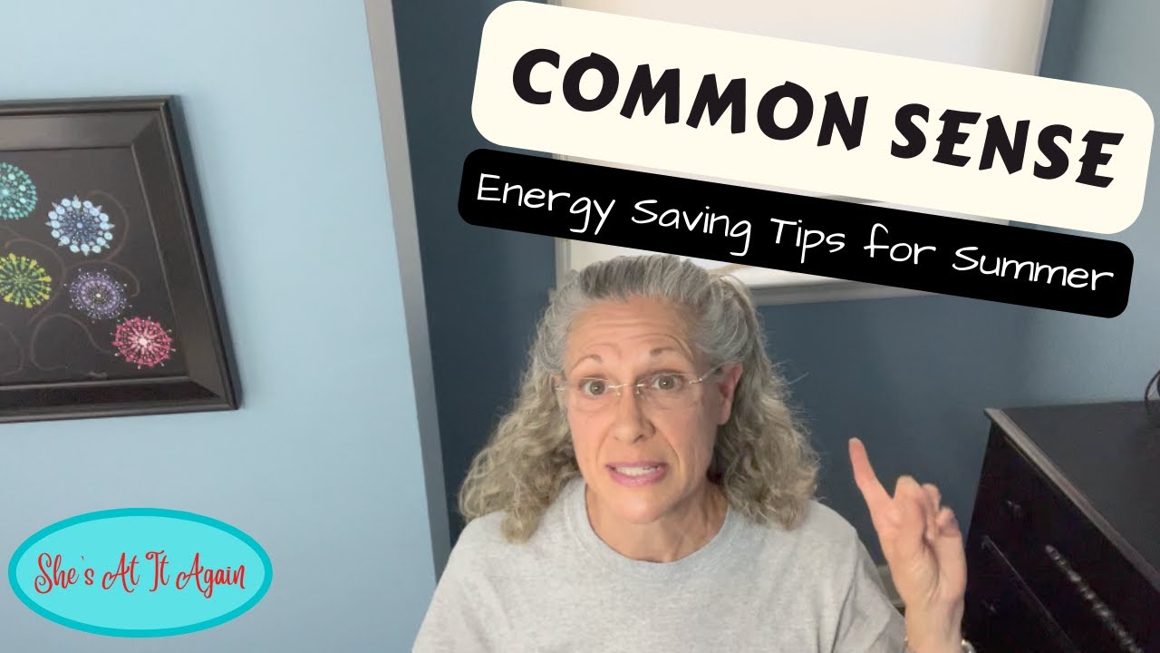 Common Sense Energy Saving Tips for Summer