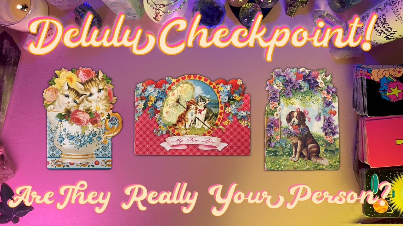 ✨Delulu Checkpoint!✨ Are They Your Person? Tarot Pick a Card Reading