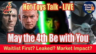 Hot Toys May 4th COUNTDOWN - Panel Analysis - Sixth Scale Cantina Market Chart Show LIVE
