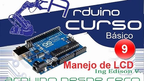Curso de Arduino desde cero en Español - Capítulo 9 |   manejo de LCD