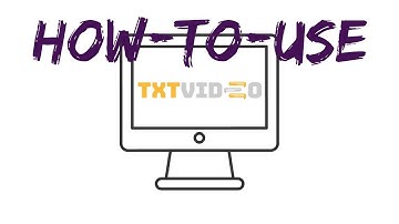 How To Use TxtVideo