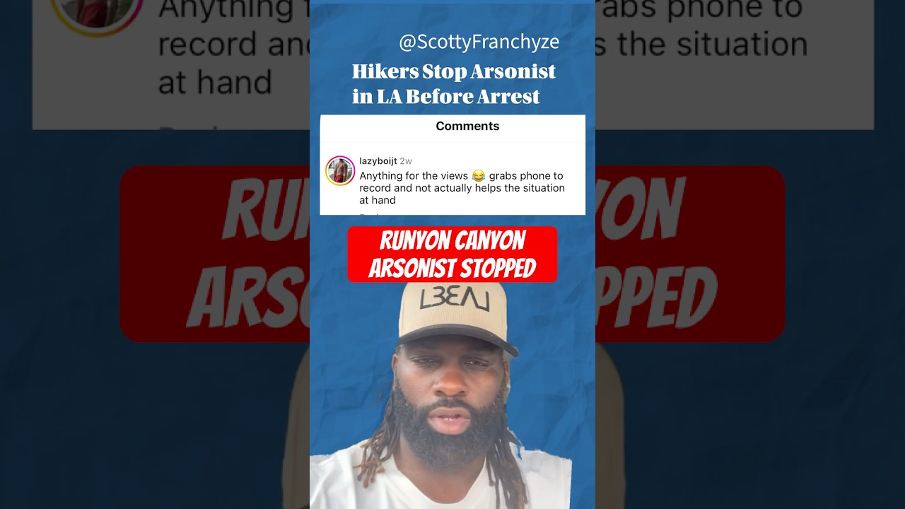 Hikers confront alleged arsonist before his arrest at LA’s Runyon Canyon | Commentary