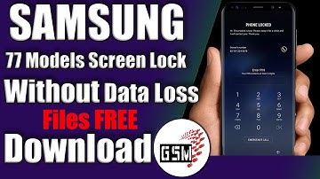 Samsung Screen Lock Remove Without Data Loss 77 Models